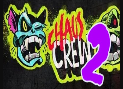 Chaos Crew 2